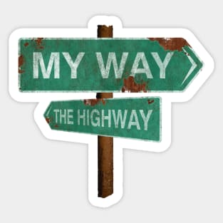 It's My Way or the Highway! Sticker